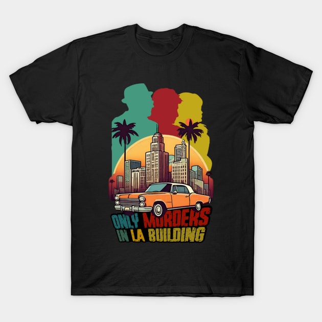 West Coast Woes - Only Murders in LA T-Shirt by LopGraphiX
